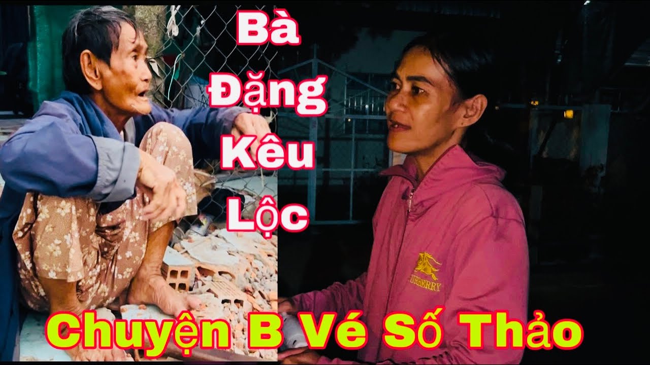 Bà Đặng Kêu Lộc Vì Chuyện Này/Chuyện Bán Vé Số Thảo-ULMT