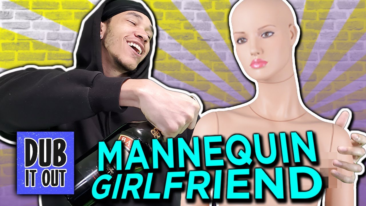 Mannequin Girlfriend  - Dub It Out