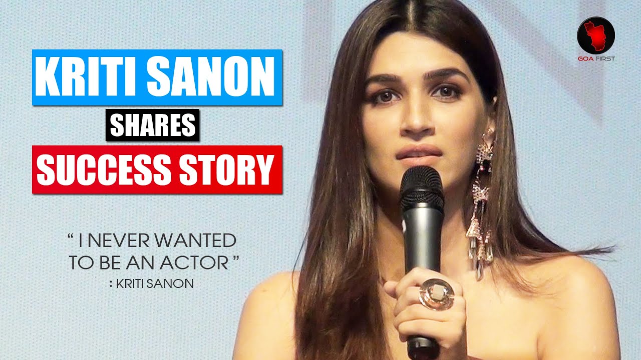 The Success Story | Kriti Sanon | Journey From Delhi To Mumbai | Kriti Sanon Interview