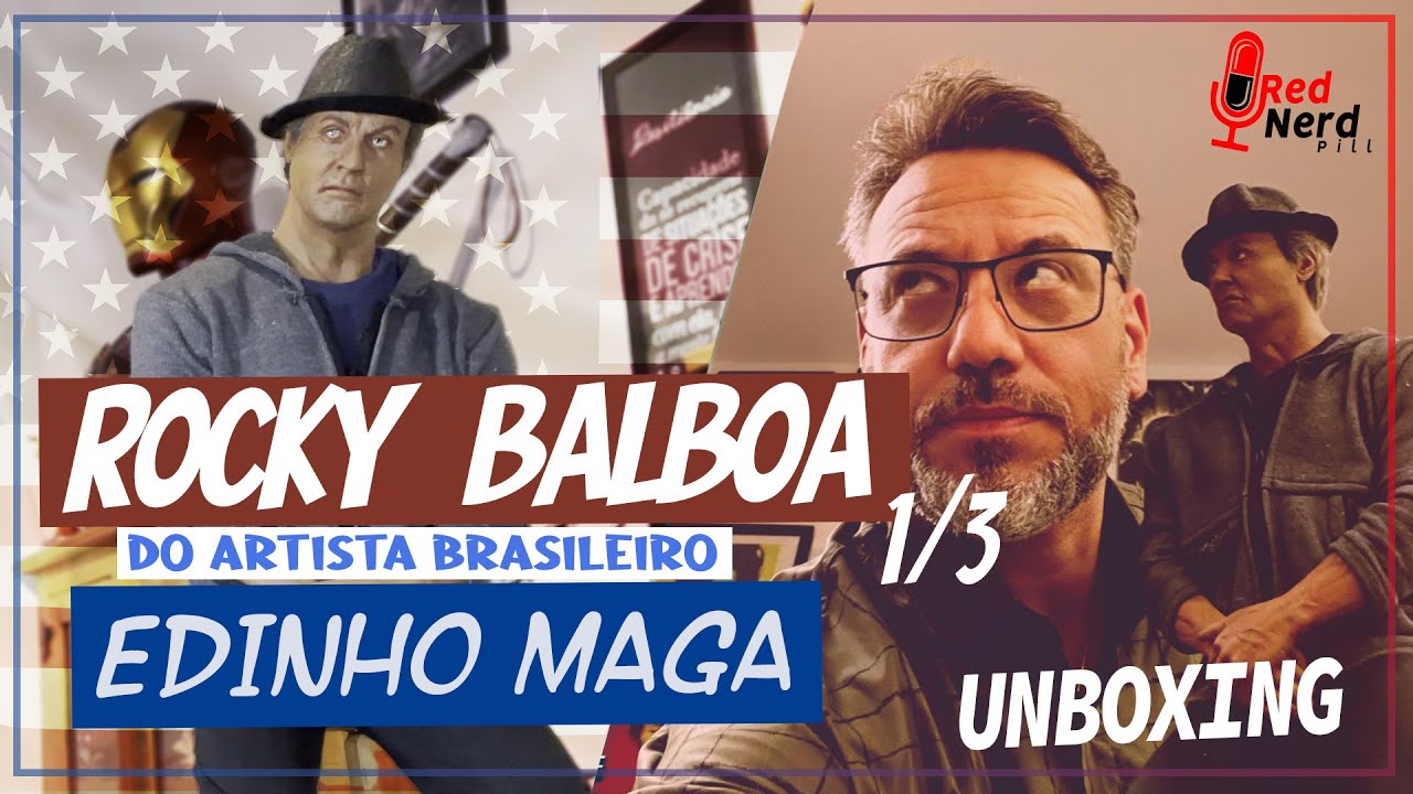 RedNerd Pill -  Unboxing Rocky Balboa - Edinho Maga - 1/3