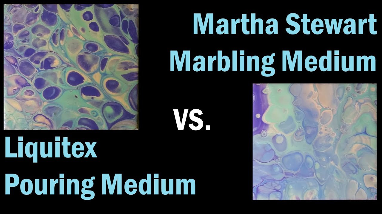 Martha Stewart Marbling Medium vs. Liquitex Pouring Medium