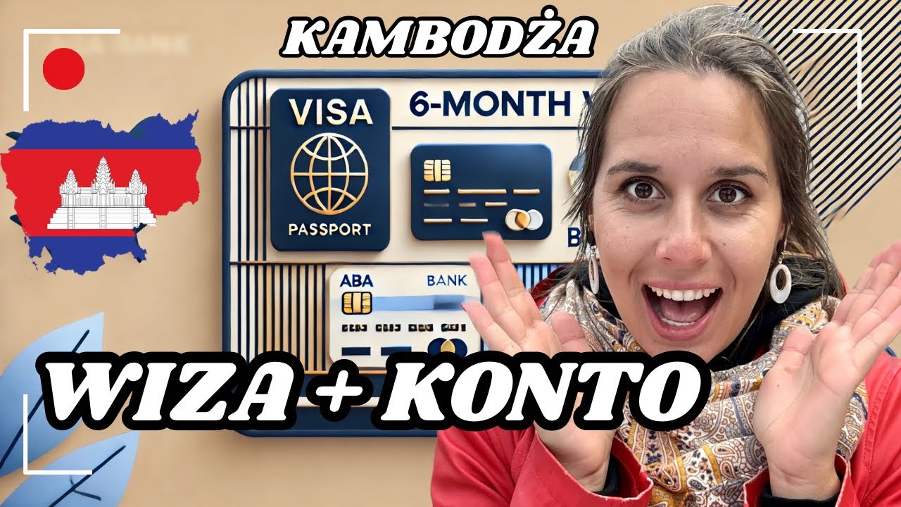 Chcesz mieszkać w KAMBODŻY? Wiza na 6 miesięcy + konto – jak to zrobić!