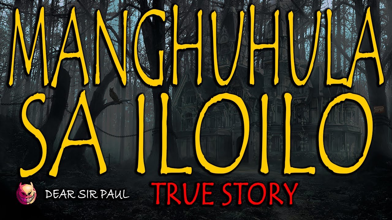 MANGHUHULA SA ILOILO - TRUE STORY