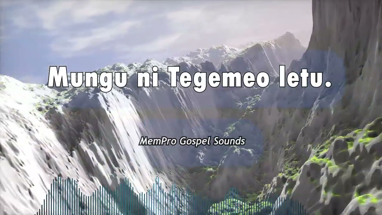 Mungu ni Tegemeo letu ||MemPro Gospel Sounds