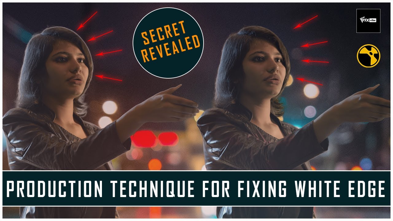 PRODUCTION TECHNIQUE REVEALED FOR FIXING WHITE EDGES | VFX VIBE