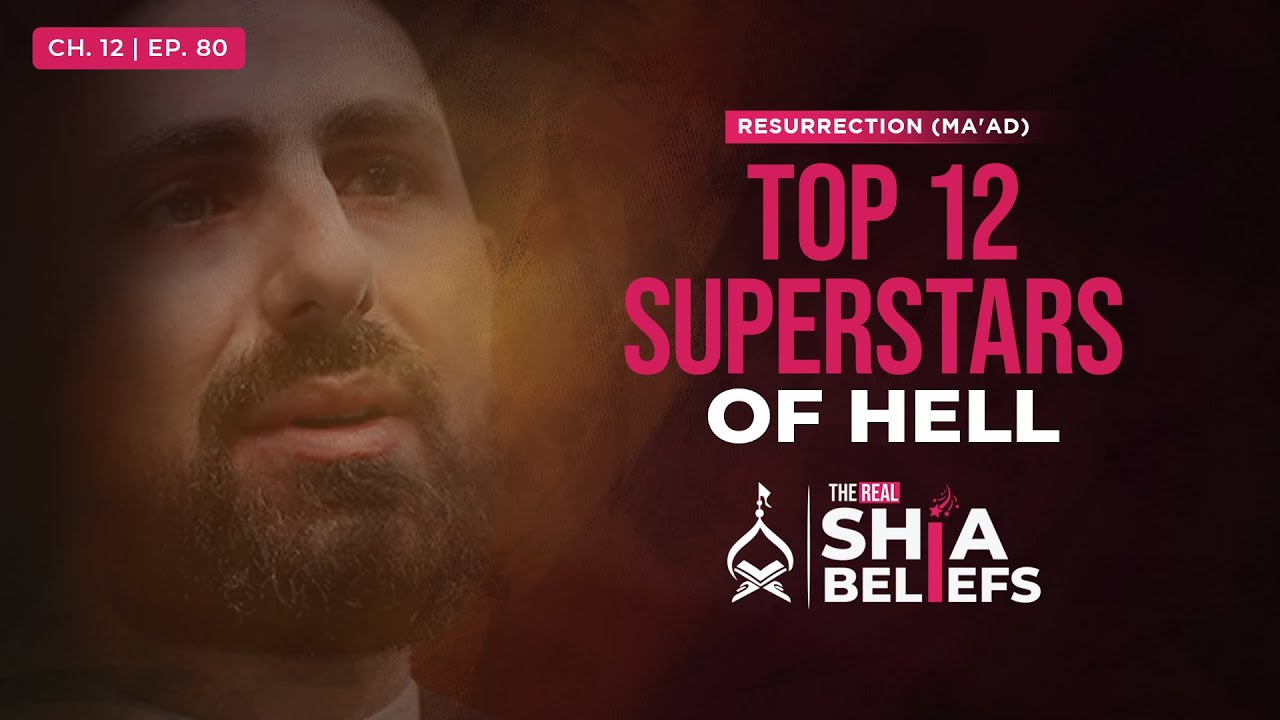 12/80: The 12 Worst Notable Individuals in Hell | The Real Shia Beliefs