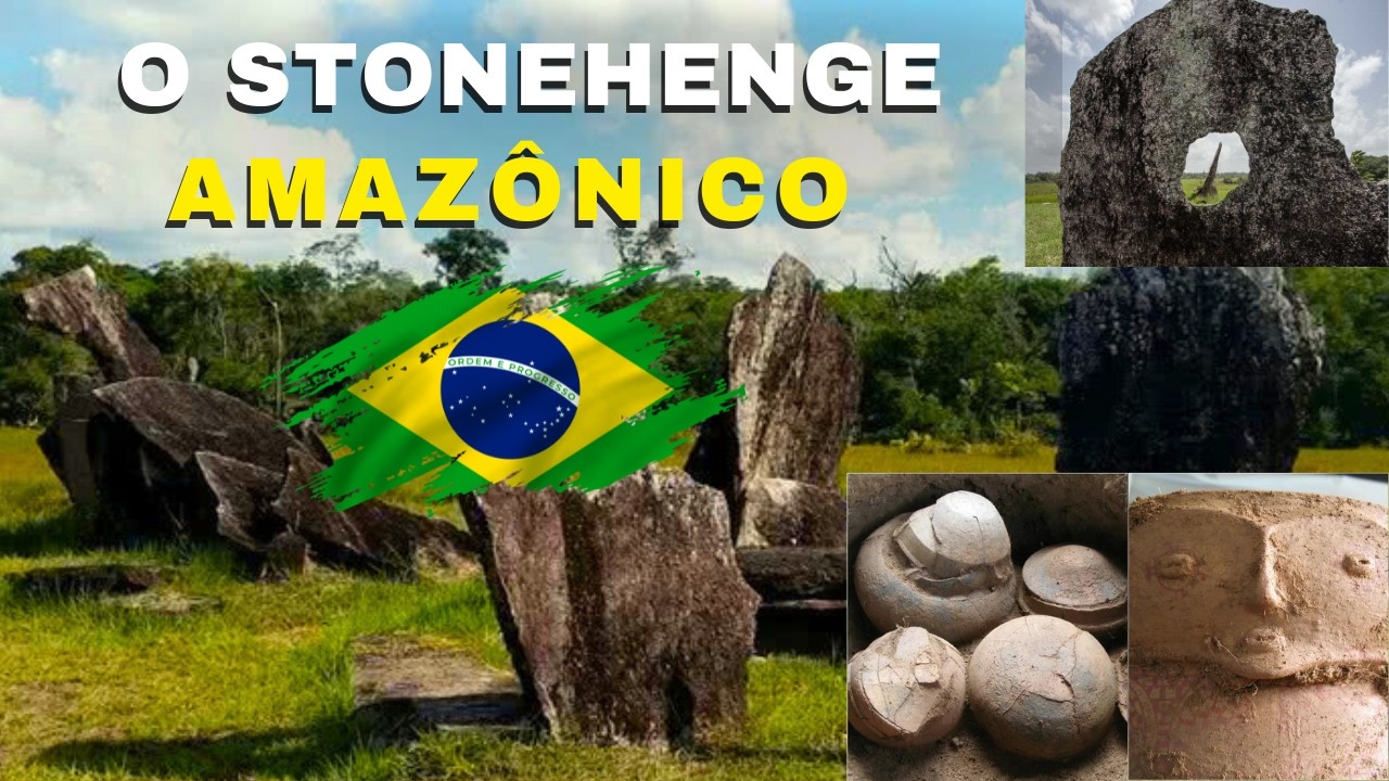 STONEHENGE NO BRASIL? O sítio arqueológico mais importante e desconhecido do Brasil FICA NA AMAZÔNIA