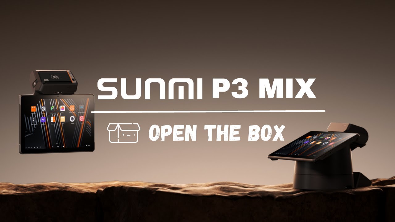 SUNMI P3 MIX - Open the box