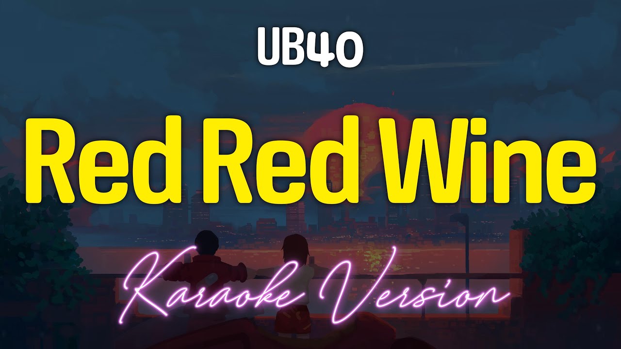 RED RED WINE  - UB40 (KARAOKE Version)