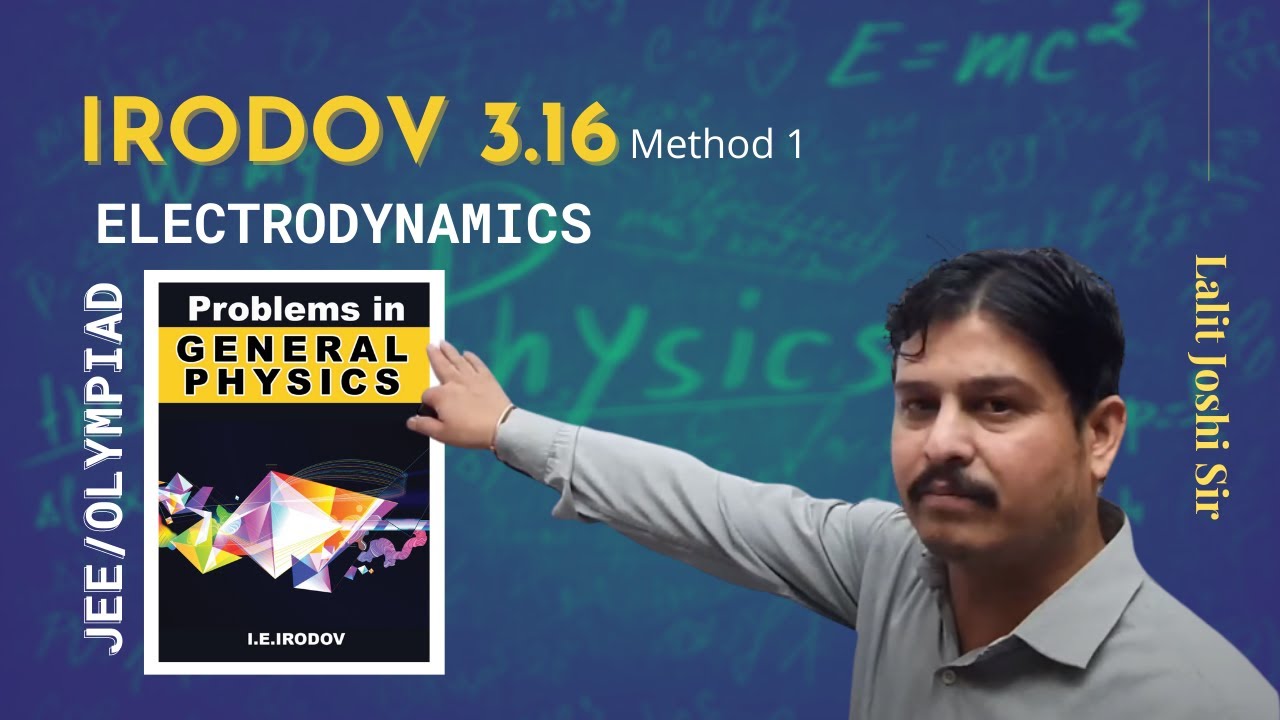 🅸🅸🆃 IE Irodov Problem 3.16 | Electrodynamics | Solution by Lalit Joshi sir