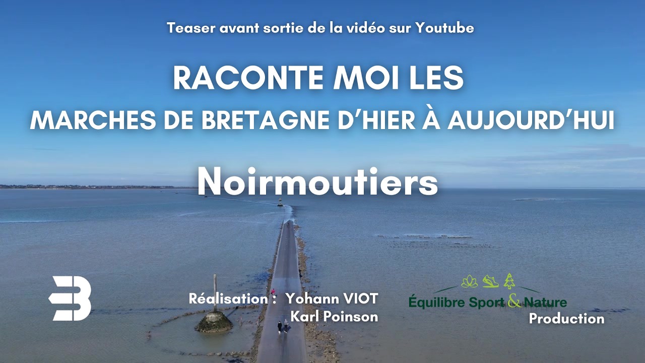 Noirmoutier passage du Gois teaser Raconte moi les Marches de bretagne d'hier à aujourd'hui