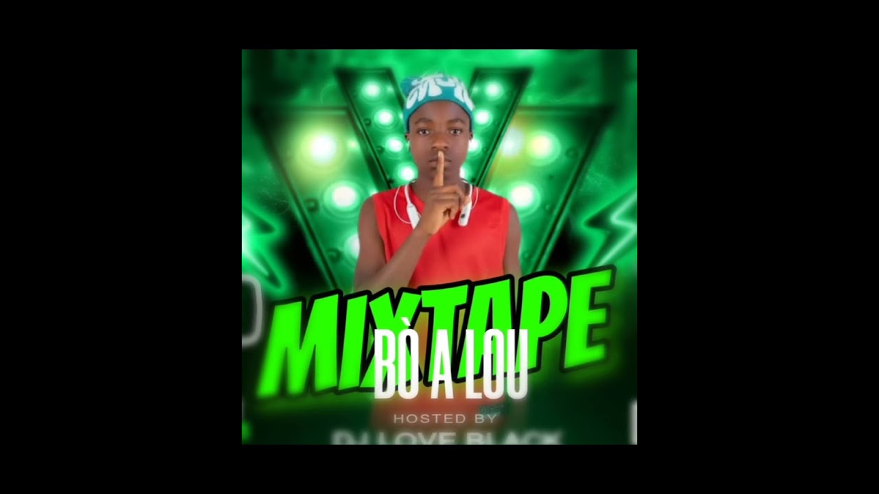 Mixtape Bô a lou 2026 X dj love black@TonyMixHaiti  @DjBavimix @Adlin-mix@roossymix @Djroxxhaiti  