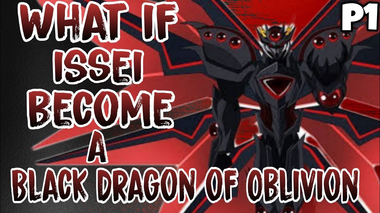 What if Issei Become A The Black Dragon of Oblivion? |PART 1|