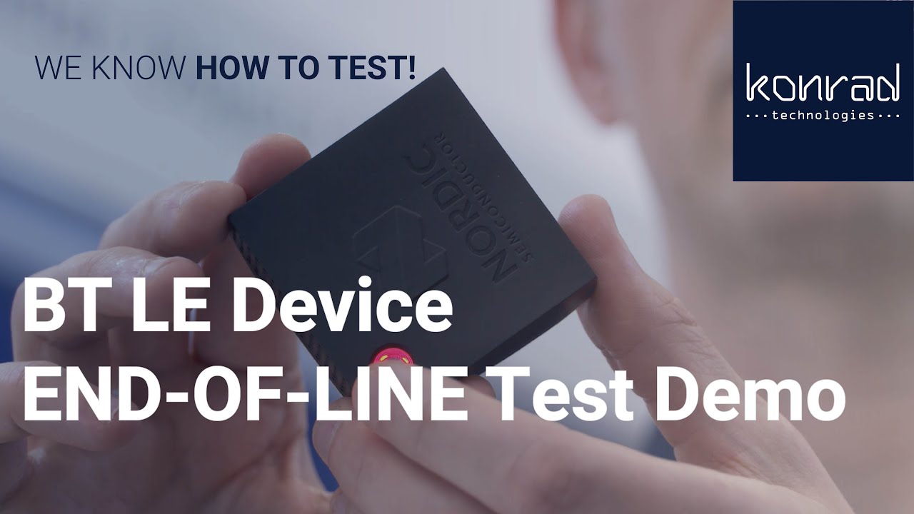 Testing a Bluetooth Low Energy Device for Production/End-of-Line Test | KONRAD TECHNOLOGIES