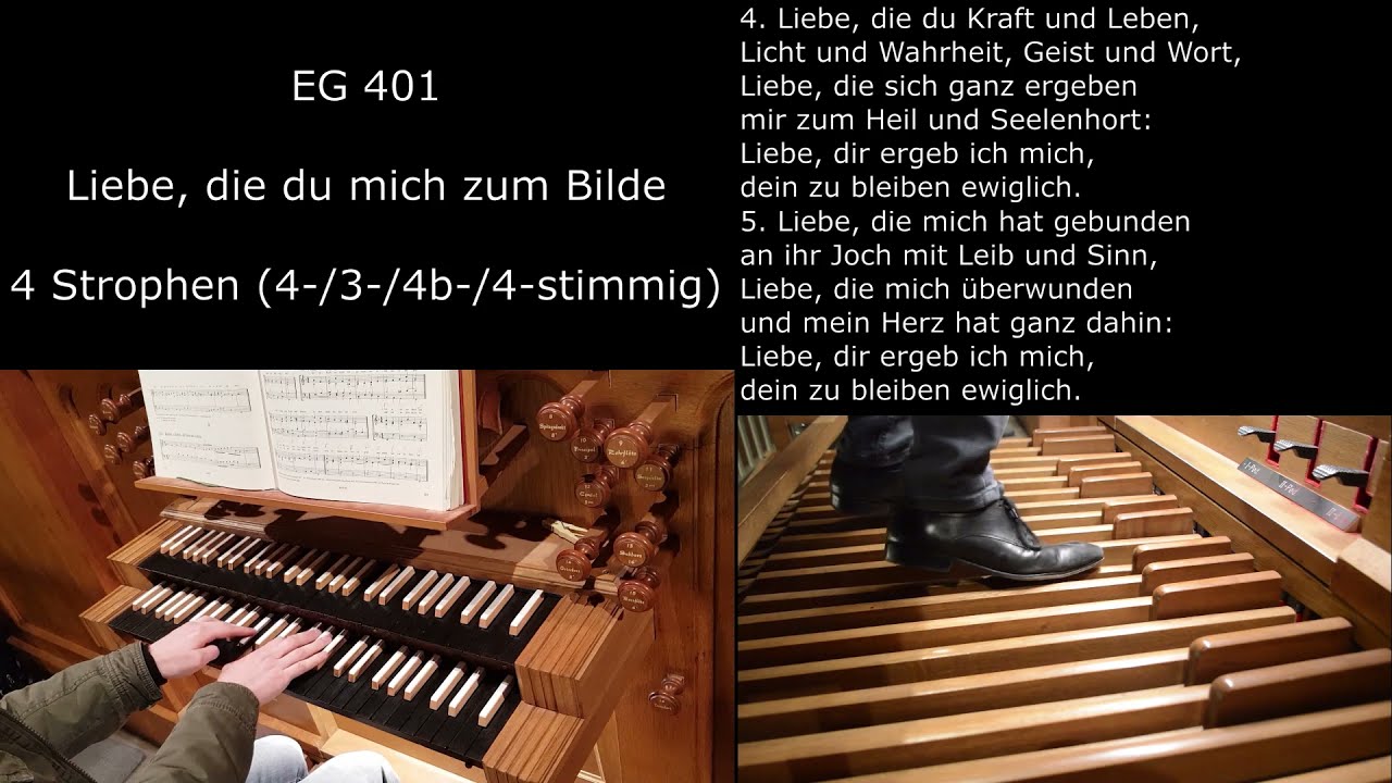EG 401 - Liebe, die du mich zum Bilde (Orgelsätze mit Liedtext)
