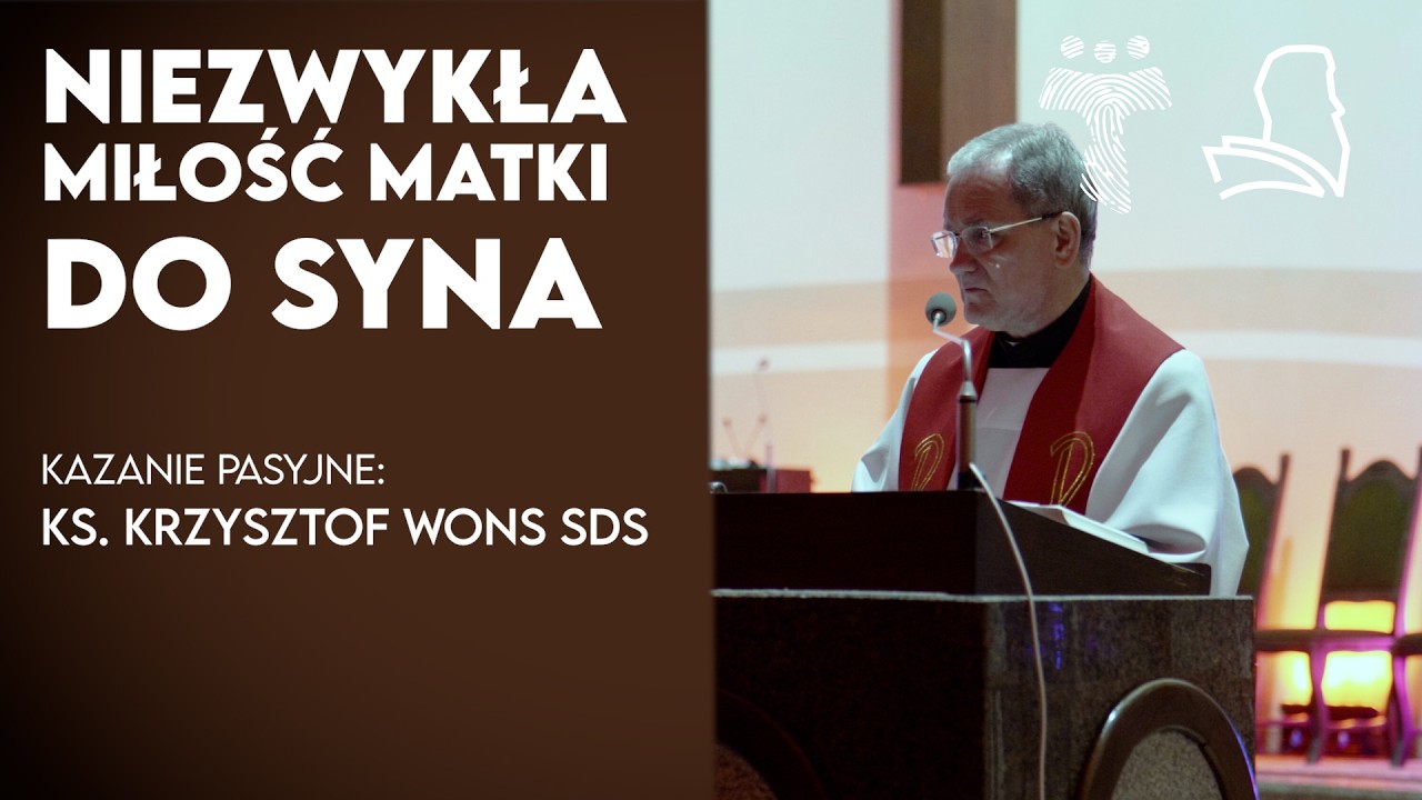 Kazanie Pasyjne ks. Krzysztofa Wonsa SDS | Gorzkie Żale II