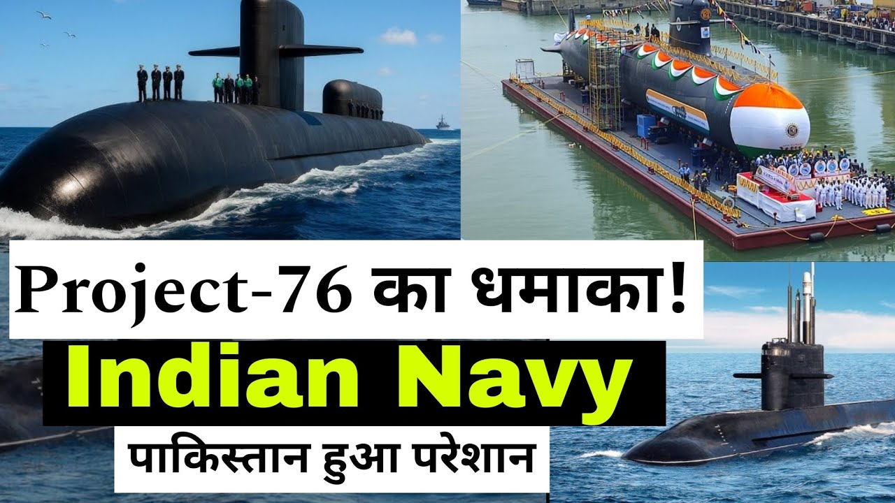 India&rsquo;s Project-76 Submarines: How 12 Advanced Stealth Subs Will Transform Indian Navy Power