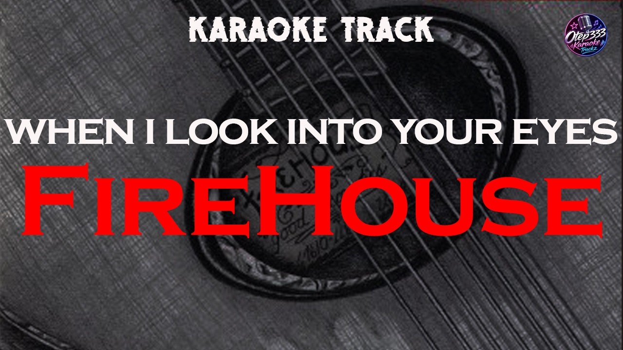 Firehouse | When I Look Into Your Eyes 🎤HQ Karaoke🎤