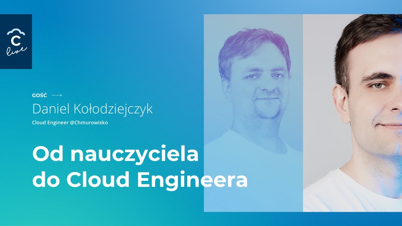 [CHM live] Od nauczyciela do Cloud Engineera / Daniel Kołodziejczyk