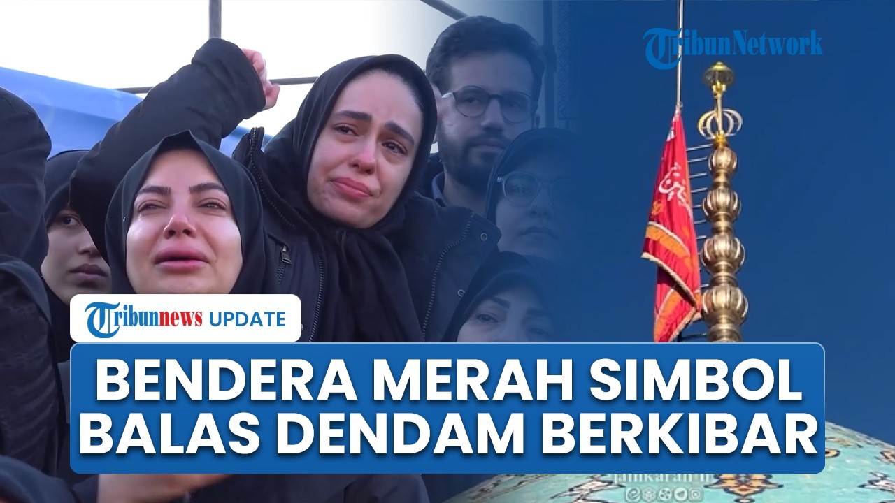 Bendera Merah Simbol Balas Dendam Dikibarkan Usai Khamenei Tewas, Ribuan Warga Berduka Melayat