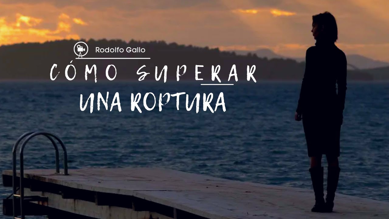 CÓMO MANEJAR EL SUFRIMIENTO DE UNA RUPTURA AMOROSA