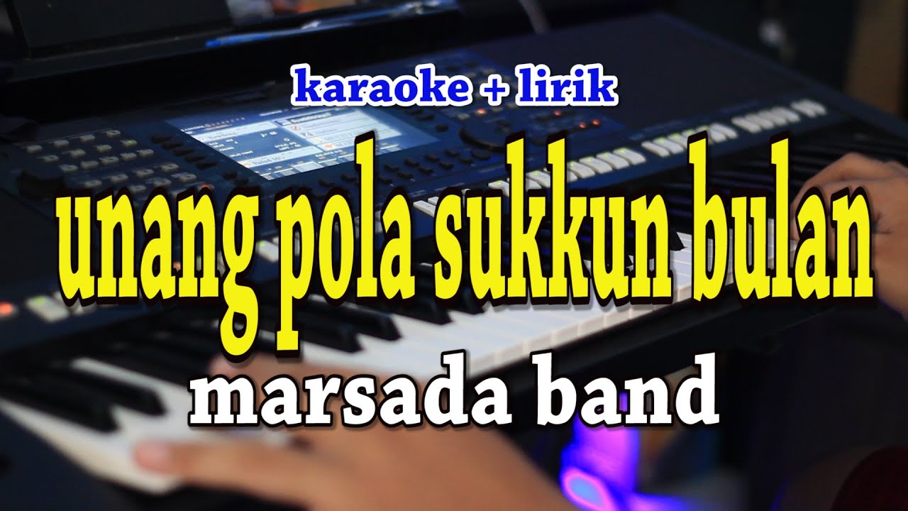 UNANG POLA SUKKUN  BULAN [KARAOKE] MARSADA BAND