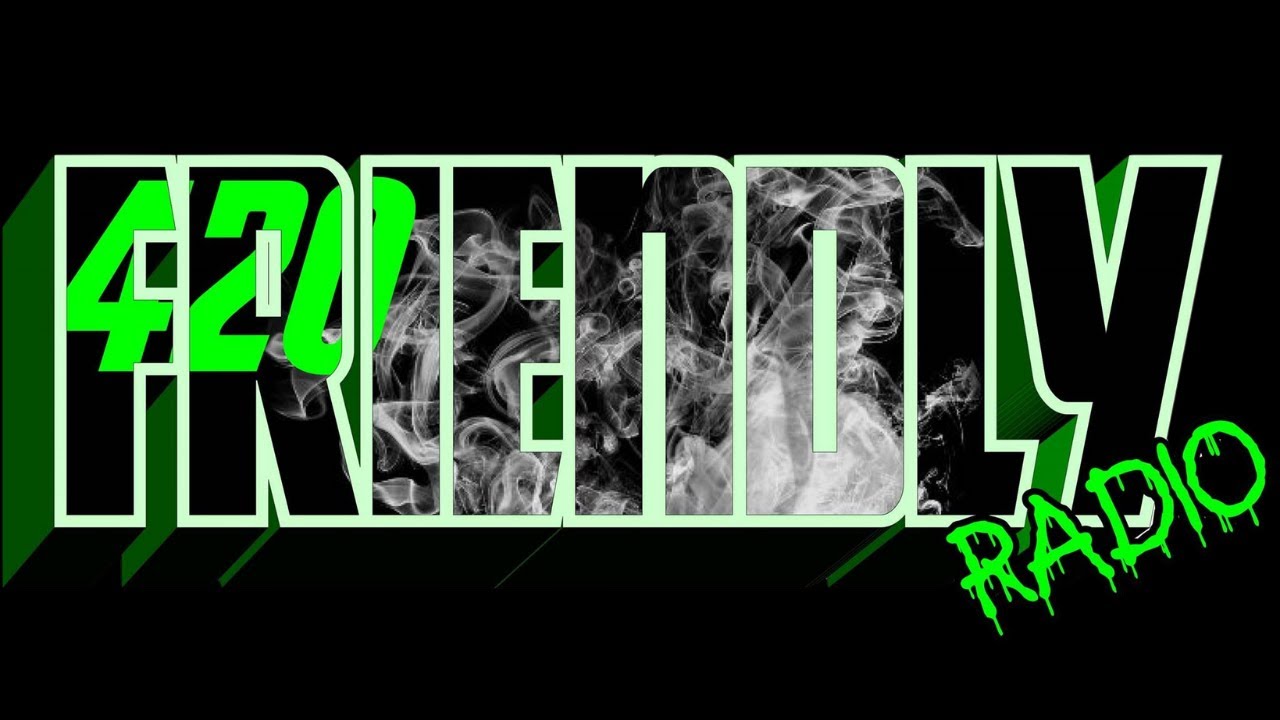 420 Friendly Radio