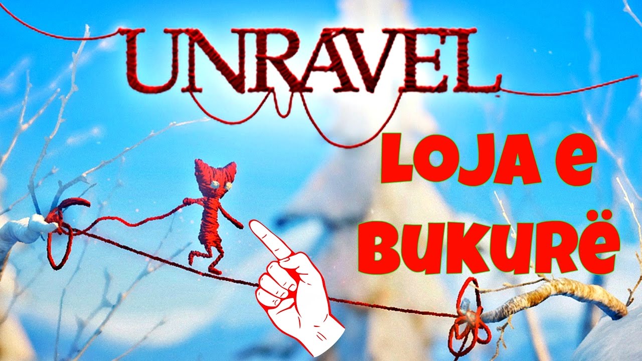 Loja e Bukur (Unravel) - Aventura Fillon !! - SHQIPGaming