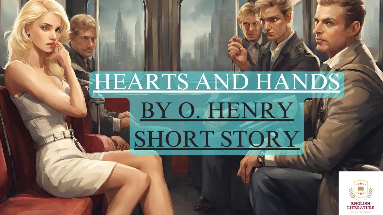 Hearts And Hands by O. Henry Summary | Analysis | Themes | Literary Elements | Literary Devices |PDF