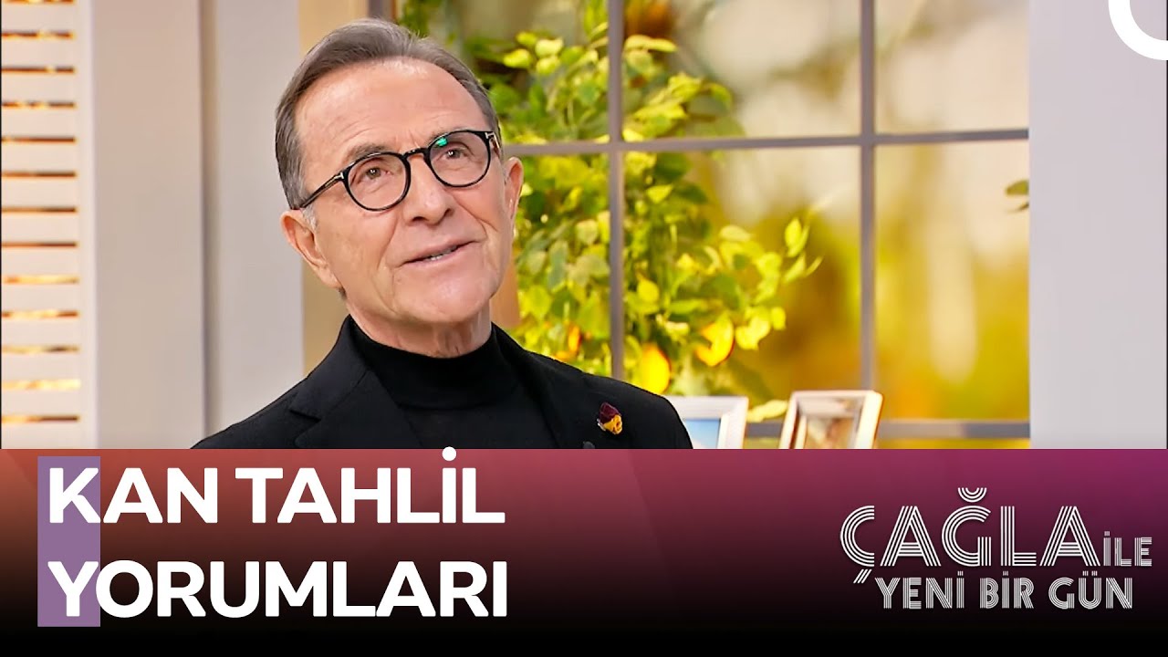 Prof. Dr. Osman Müftüoğlu'ndan Tahlil Sonuç Yorumları - Çağla ile Yeni Bir Gün 1355. Bölü