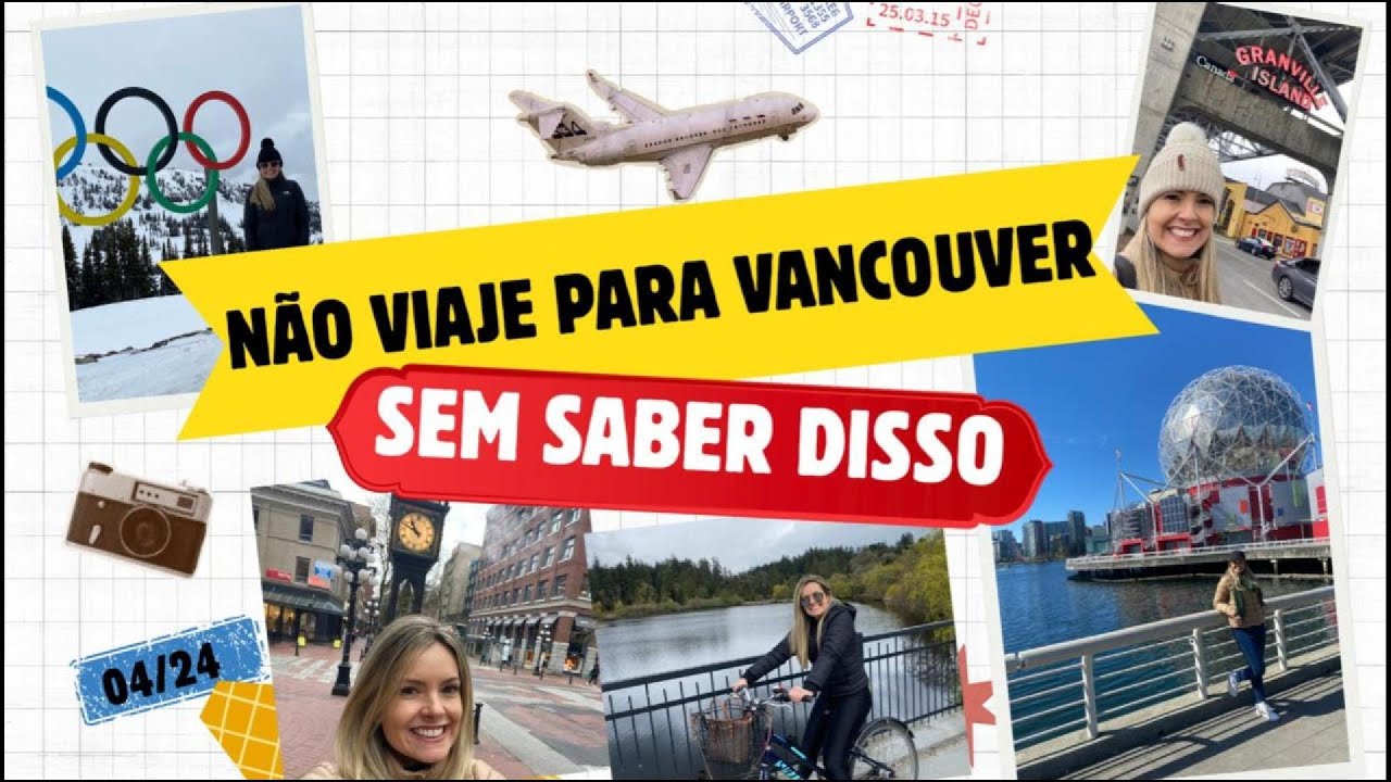 Não viaje para Vancouver sem saber disso