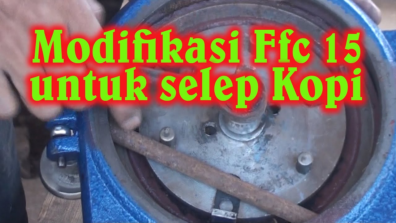 Modifikasi gilingan ffc 15 untuk selep Kopi