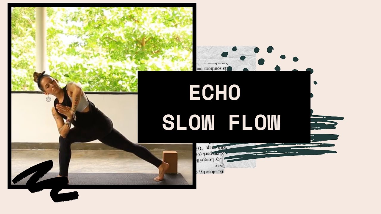 Morning Slow Flow Yoga with Echo | Our Echo Yoga