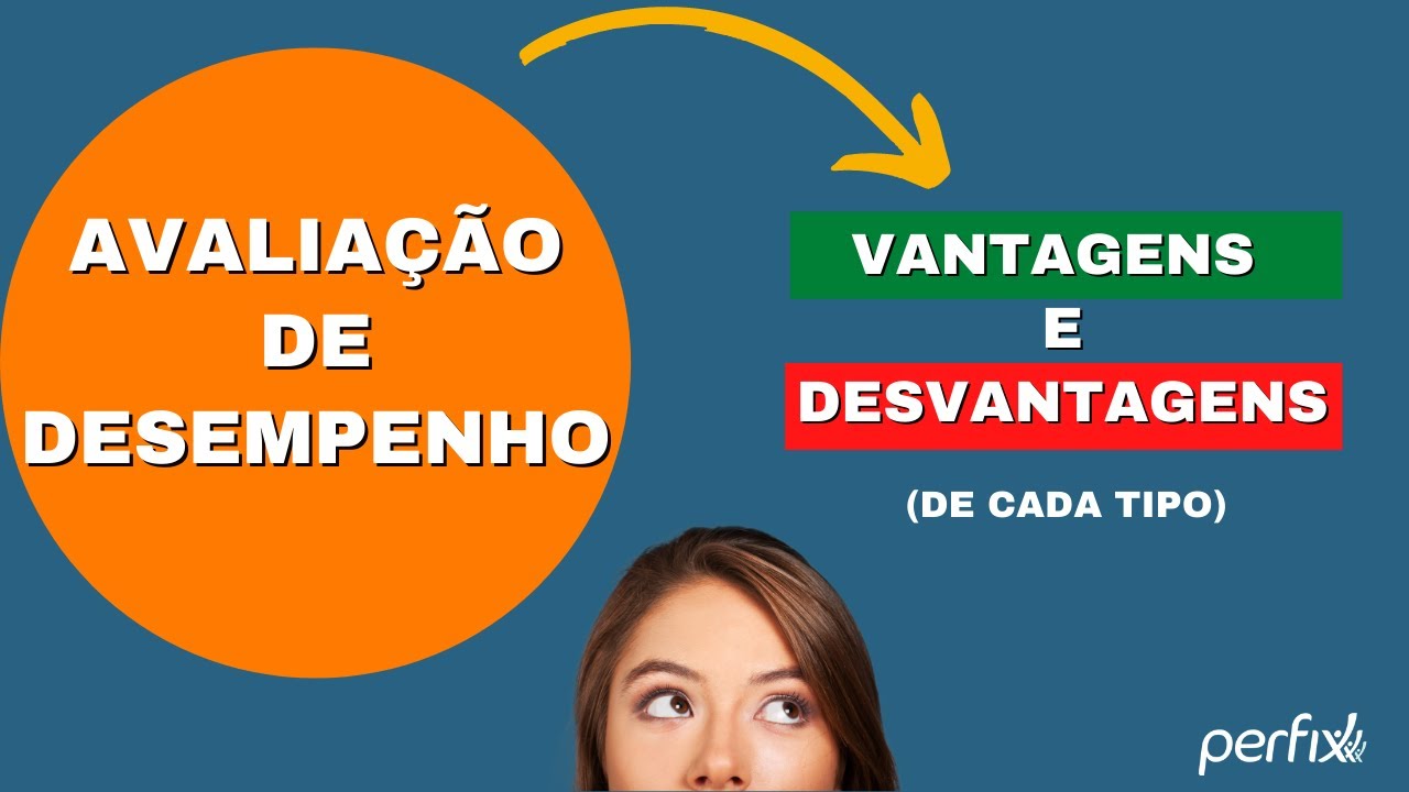 As vantagens e desvantagens de cada tipo de Avaliação de Desempenho