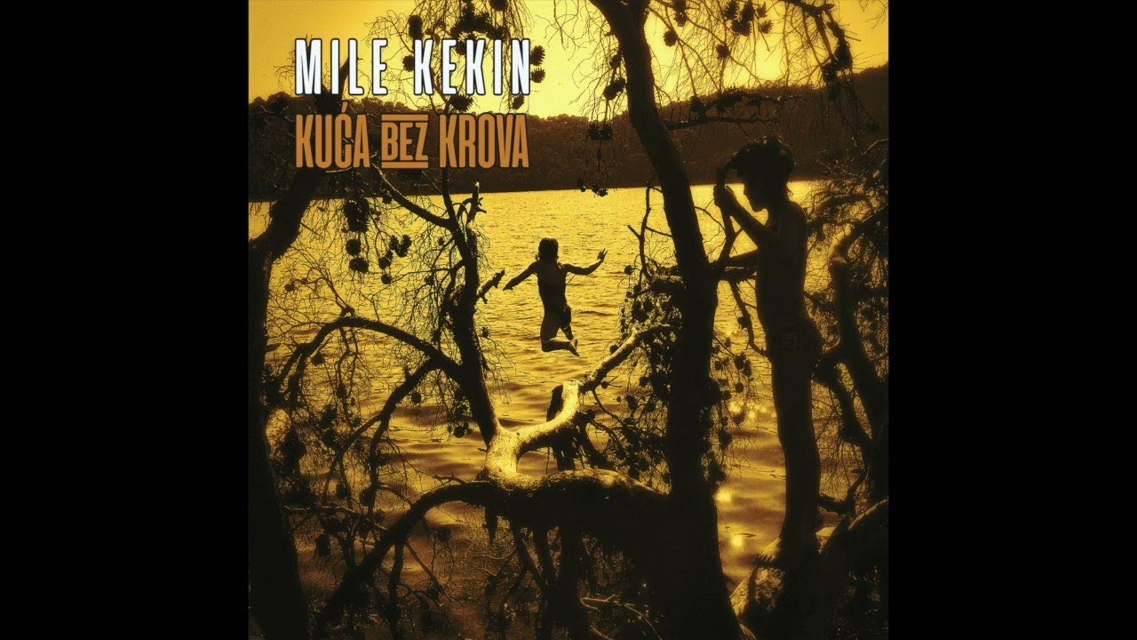 Mile Kekin - Kuća bez krova (full album)