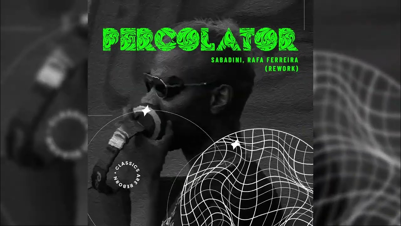 Cajmere - Percolator (Sabadini, Rafa Ferreira Rework)