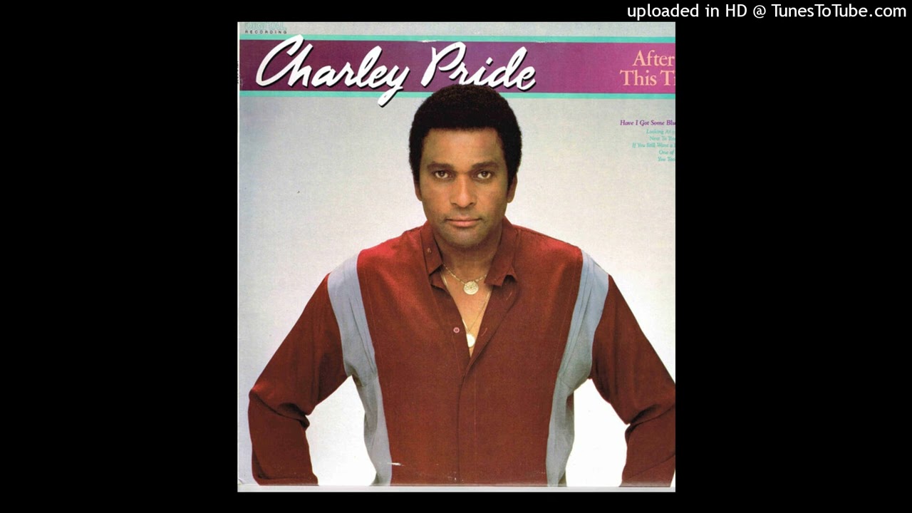 Charley Pride (RIP) - If You Still Want A Fool Around