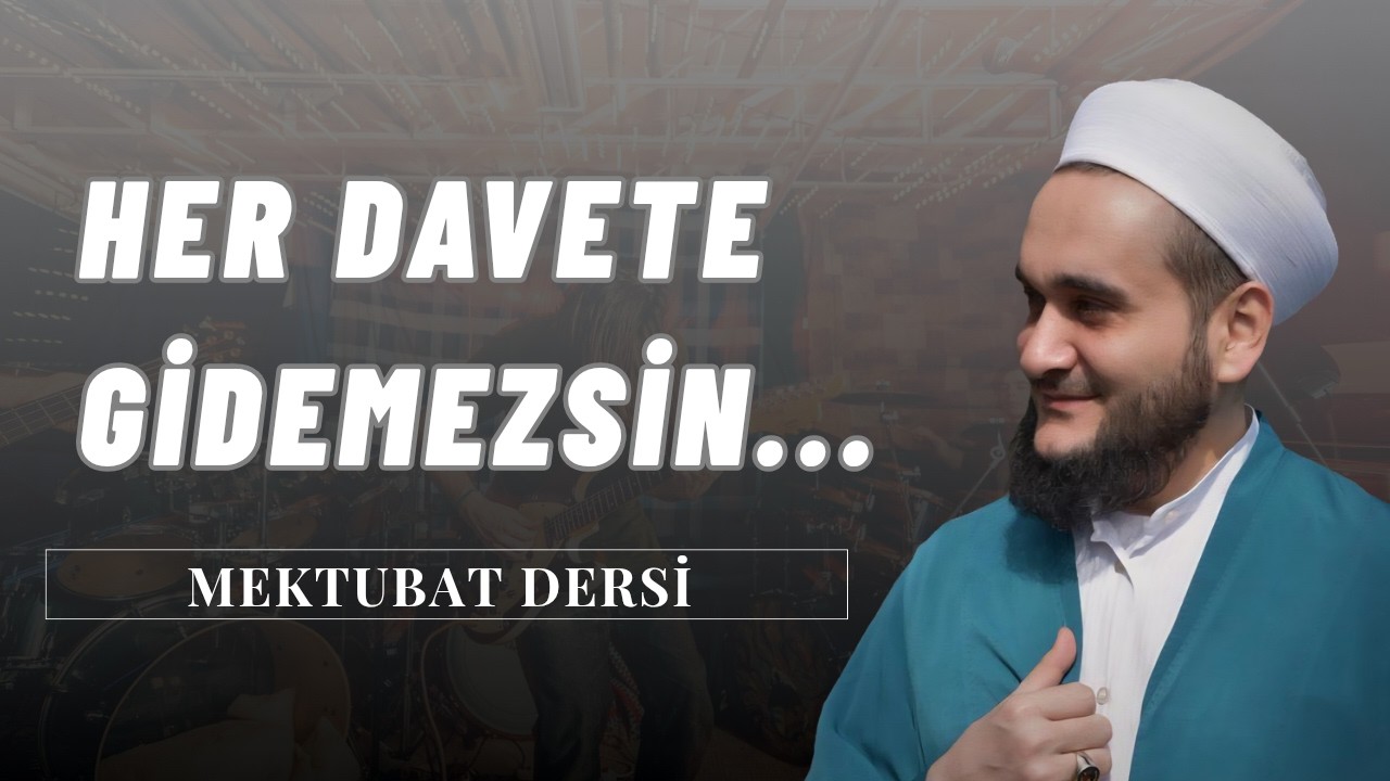 HER DAVETE GİTME / CANLI YAYIN İFTAR SOHBETİ MEKTUBAT DERSİ