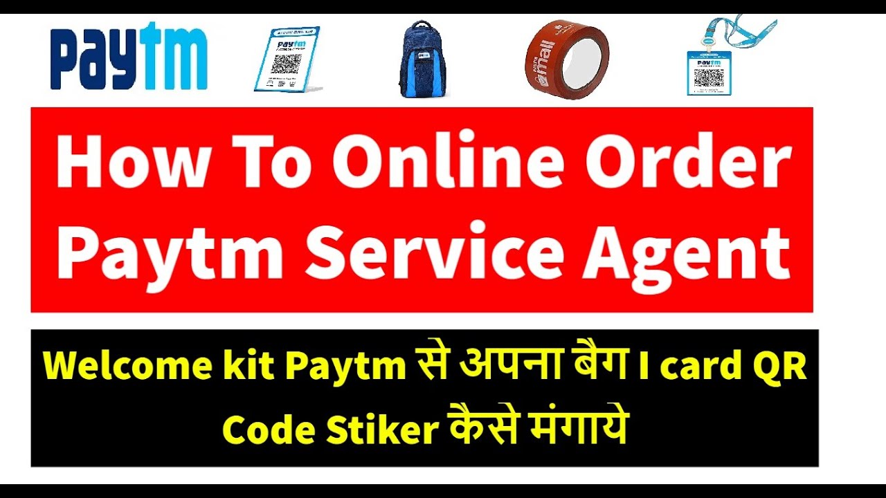 How To Online Order Paytm Service Agent Kyc kit Paytm से अपना बैग I card QR Code Stiker कैसे मंगाये