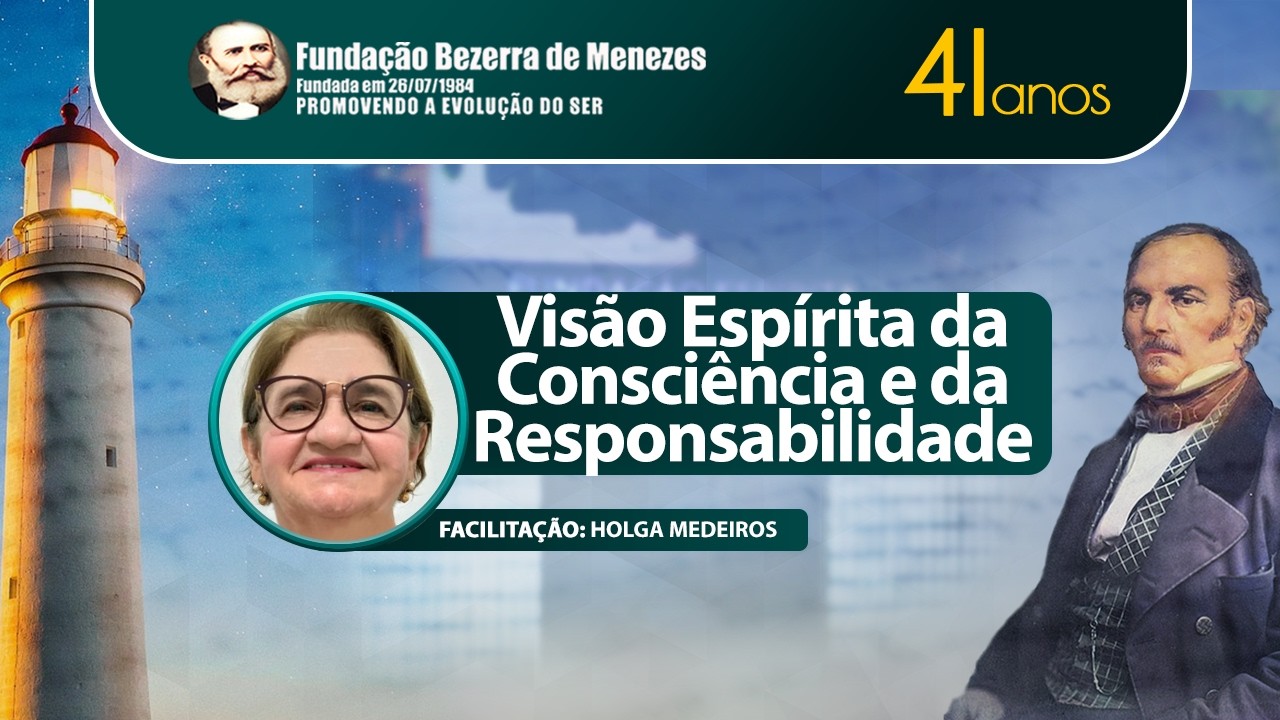 Visão Espírita da Consciência e da Responsabilidade  - Holga Medeiros  - 12/02/2026