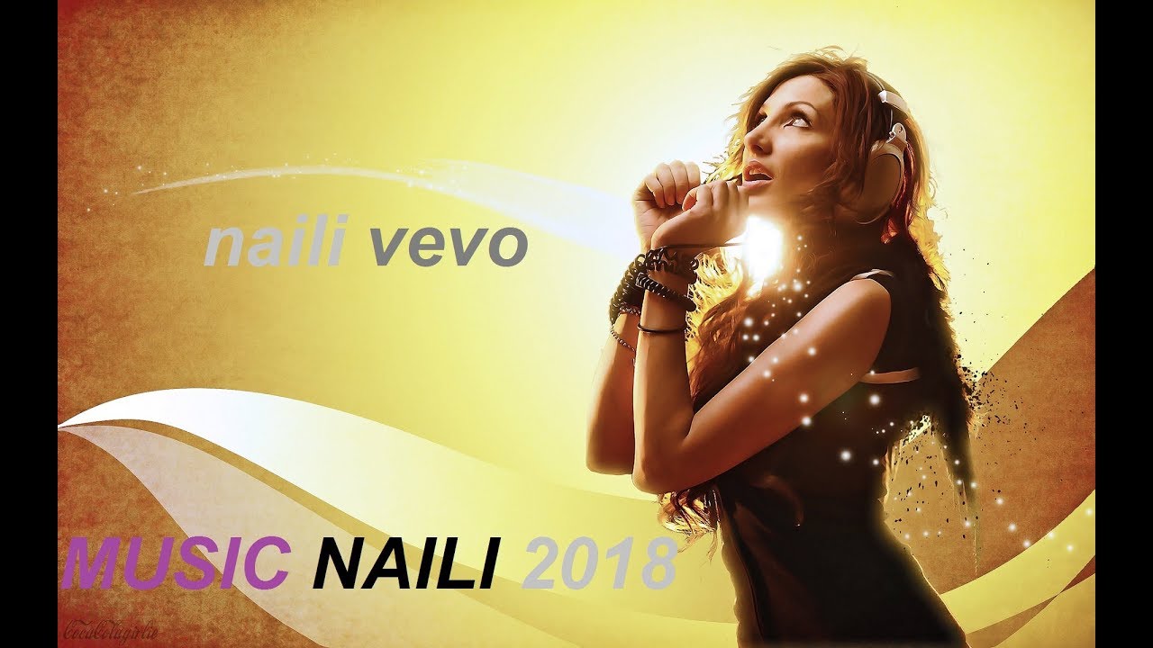 MUSIC NAILI - NAILI VEVO( Clip HD )-2018 موسيقى نايلي