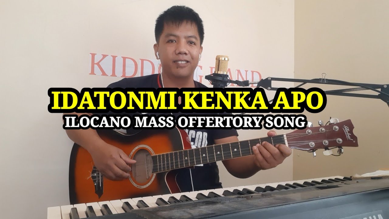 Idatonmi kenka apo- ilocano mass offertory song