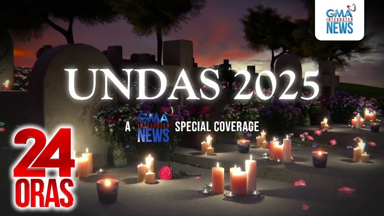 Undas 2025 (Oct. 27, 2025) | 24 Oras