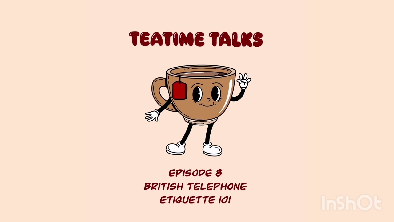 Learn English Podcast || Teatime Talks: Episode 8 - British Telephone Etiquette 101