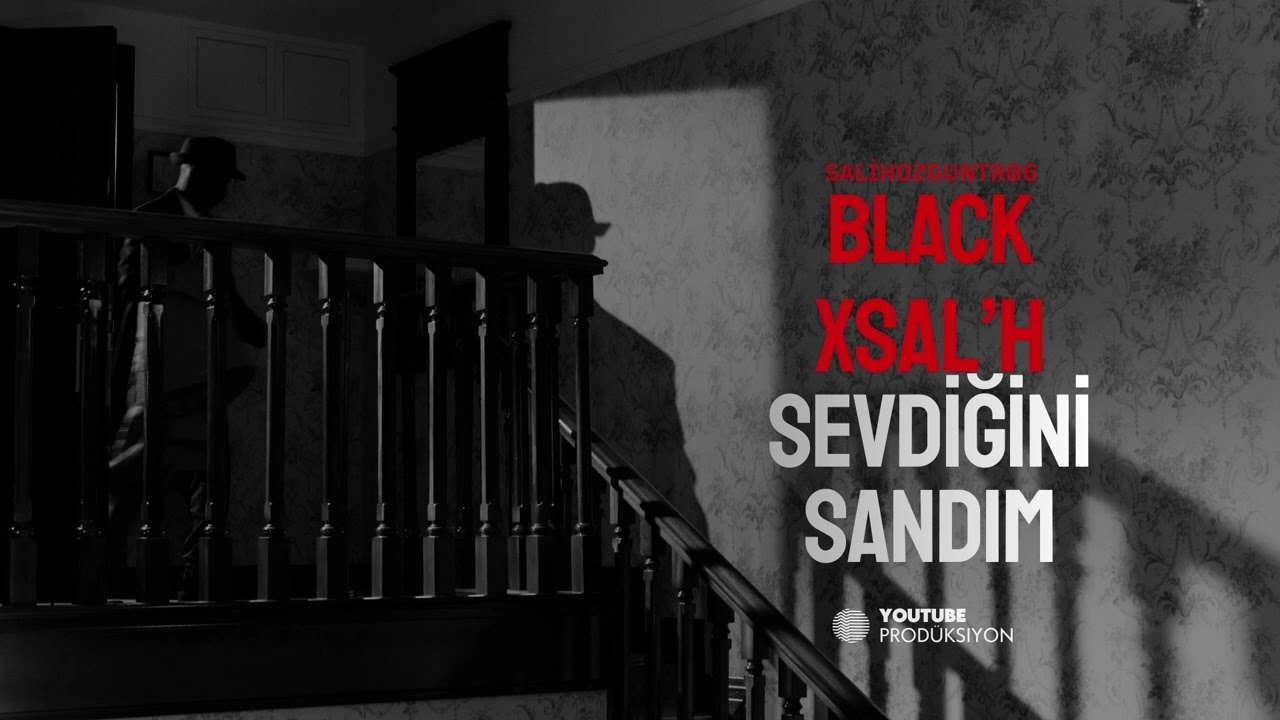 BLACK XSAL'H - SEVDİĞİNİ SANDIM