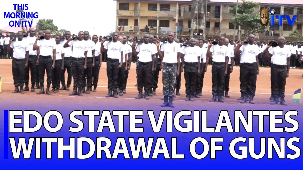 Security In Edo State: Withdrawal of Guns from State Vigilantes | TMI