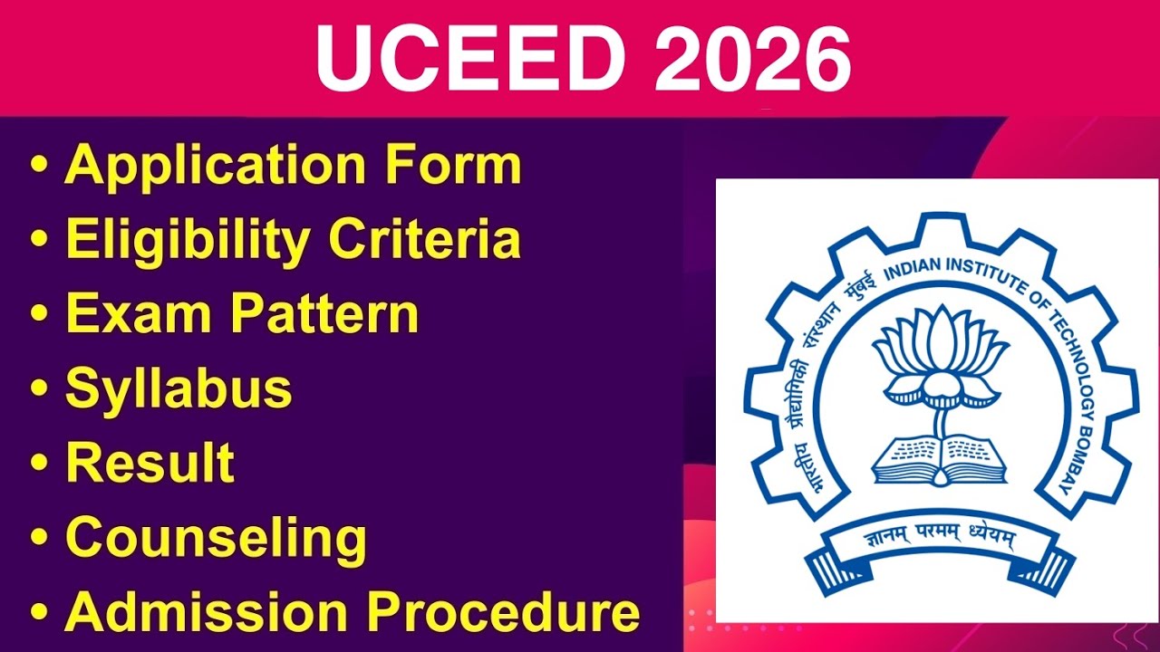 UCEED 2026 - Eligibility Criteria, Exam Date, Application form, Exam Pattern, Counseling