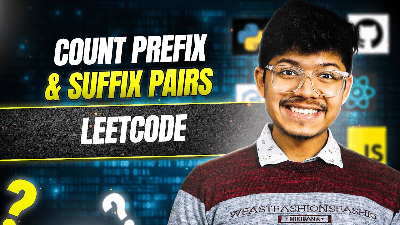 3045 & 3042. Count Prefix and Suffix Pairs I & II | Trie | Hashing | Complete Intuition