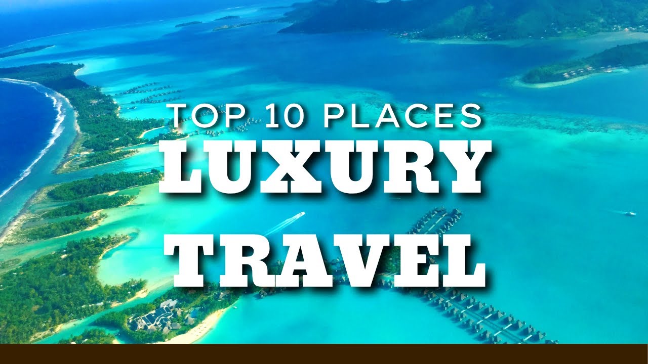 TOP 10 Ultra Luxury Travel Destinations for the Ultimate VIP Experience!🏝️🌍