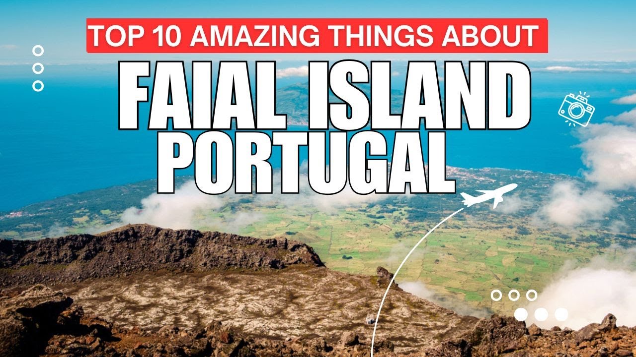 Top 10 Amazing Things About Faial Island, Portugal | Travel Video